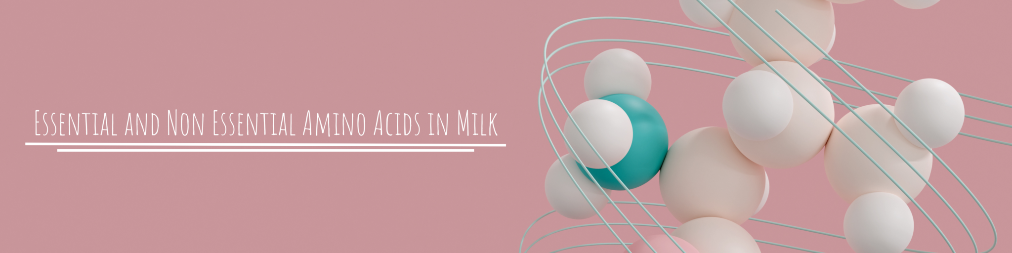 Essential and Non Essential Amino Acids in Milk Safe Milk Labs