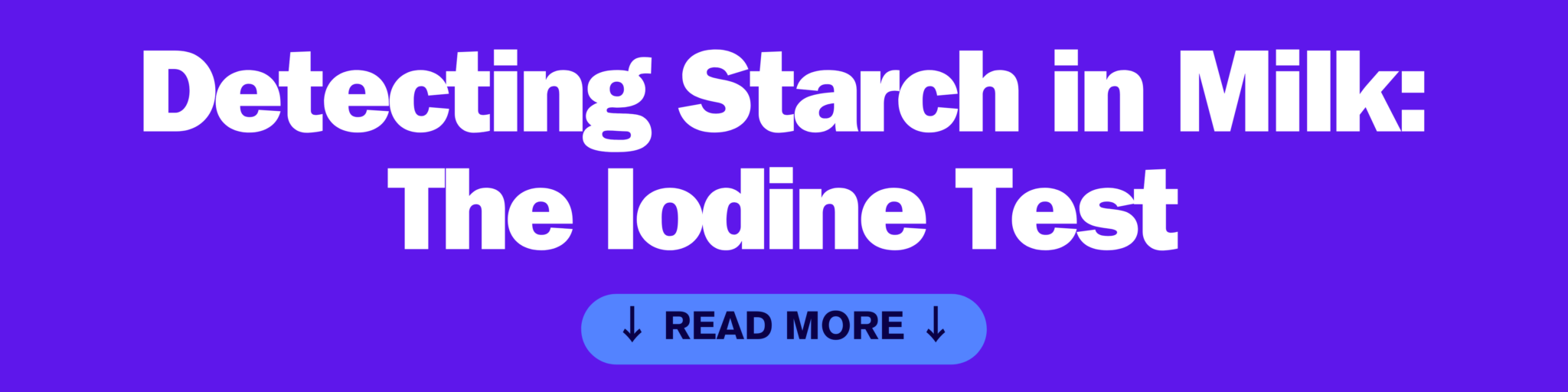 Detecting Starch in Milk The Iodine Test Safe Milk Labs